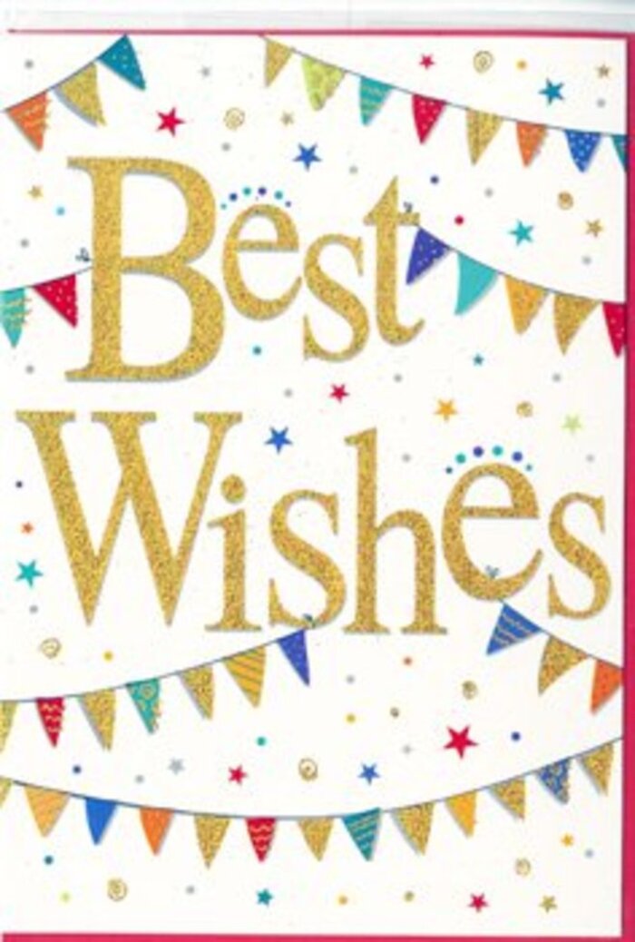The card in the image radiates quiet excitement, as though it has been designed to honour every milestone that might be celebrated around Bellingham, from new homes to retirement gatherings. At its heart, the message Best Wishes is written in flowing, calligraphic gold script that appears raised and delicately glittered, giving the impression of a hand-finished touch. The gold strokes catch the light like tiny threads of sunlight, standing out beautifully against the pure white background and creating a warm, reassuring glow. Surrounding this central message, gently curving strings of bunting sweep across the card, one set arching high above the words and another nestling just beneath them. Each bunting flag is a small triangle of colour-vivid blues, radiant pinks, cheerful yellows, fresh greens, and deep reds-some filled with patterns of fine stripes, others speckled with dots or mosaic-like shapes. The variety suggests a lively street party or community event near Bellingham's local high street, where every flag brings its own story and character. Between the bunting strands, tiny five-pointed stars and small circular dots in coordinating colours and occasional metallic tones scatter like confetti caught mid-fall. These details add a sense of rhythm and movement, as though the card is caught in the joyful moment of applause or a toast. The overall composition balances enthusiasm with elegance, using ample white space to keep the design light and uncluttered. It feels ideal to slip alongside a bouquet sent to celebrate exam success, a promotion, or a move within SE6, offering a simple yet heartfelt way to say I'm cheering for you from across Bellingham.